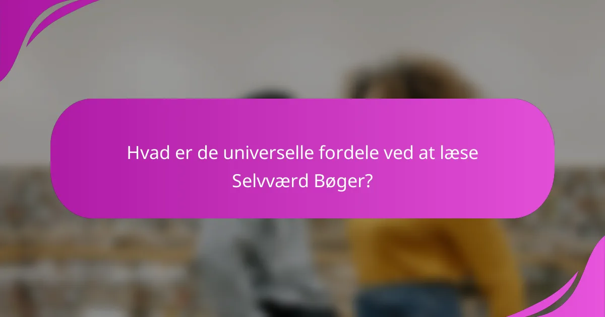 Hvad er de universelle fordele ved at læse Selvværd Bøger?