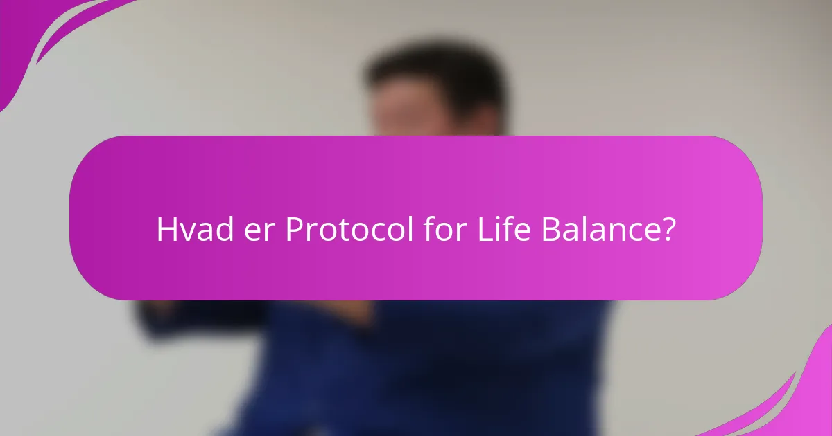 Hvad er Protocol for Life Balance?
