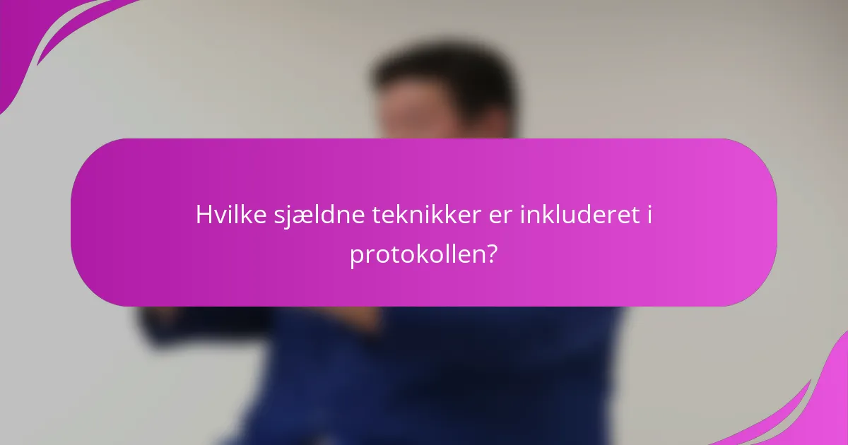 Hvilke sjældne teknikker er inkluderet i protokollen?